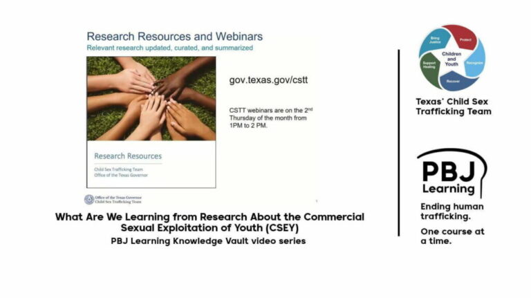 “What Are We Learning from Research About the Commercial Sexual Exploitation of Youth (CSEY)” – from Texas’ Child Sex Trafficking Team