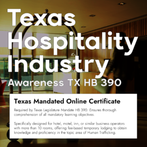 Texas Hospitality Industry Awareness TX HB 390 Online Certificate Course. Online courses and online learning.