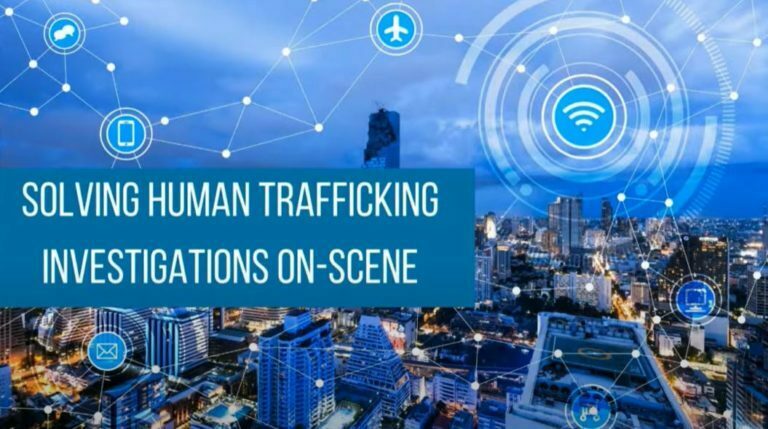 Advanced Digital Forensic Solutions, Inc.: Solving Human Trafficking Investigations On-scene