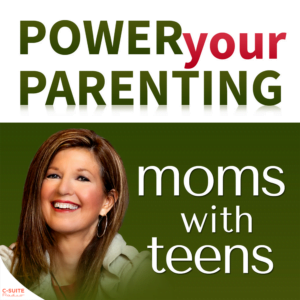 Power Your Parenting Moms with Teens