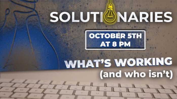 WATCH: 'Solutionaries: What's Working (and who isn't)' live at 8 p.m. Wednesday