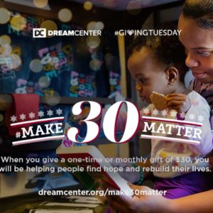 The Los Angeles Dream Center “Make 30 Matter” Campaign – Missions Box