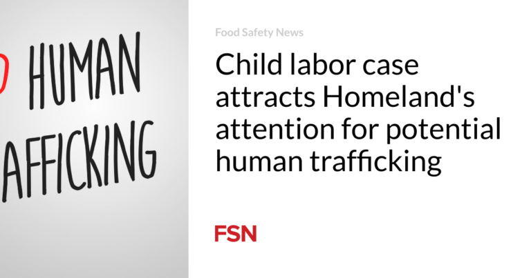 Child labor case attracts Homeland's attention for potential human trafficking