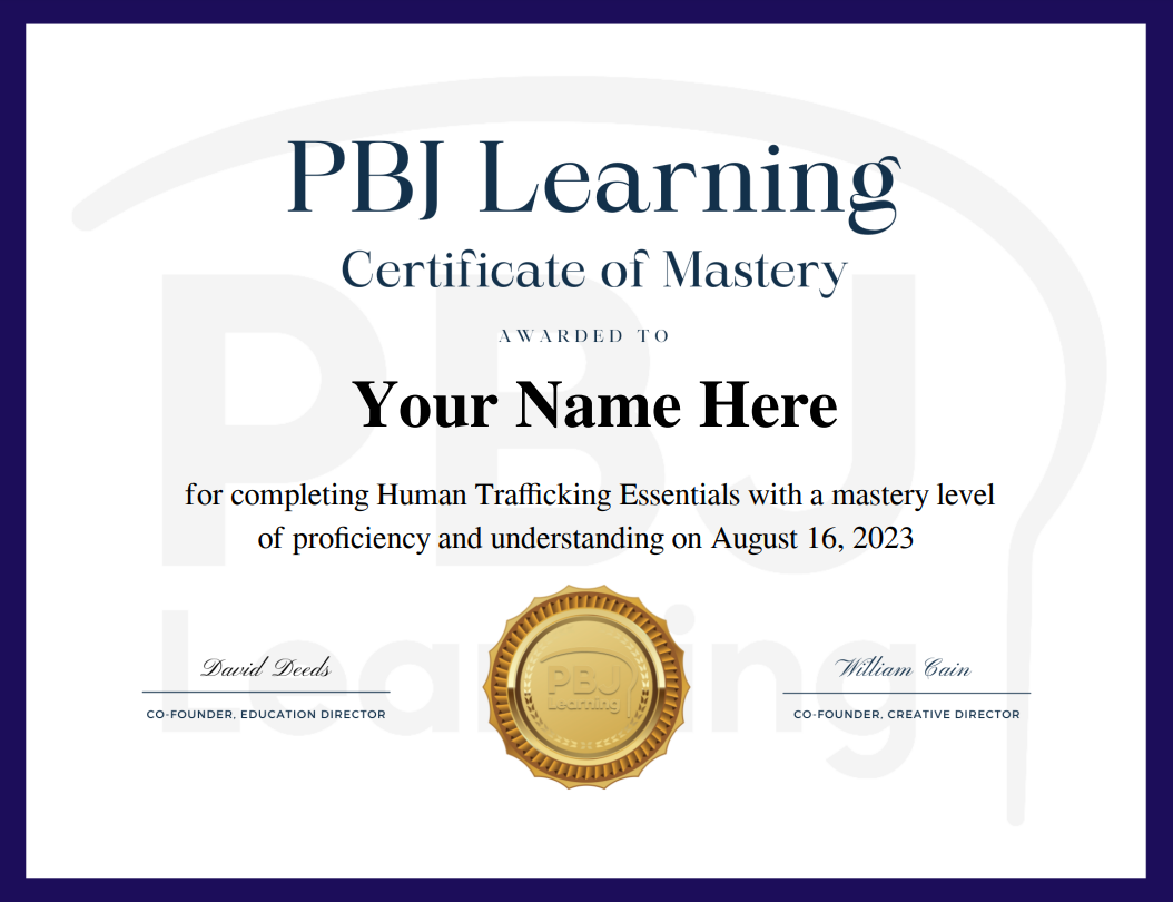 Human Trafficking Essentials Certificate of Mastery from PBJ Learning to Your Name Here