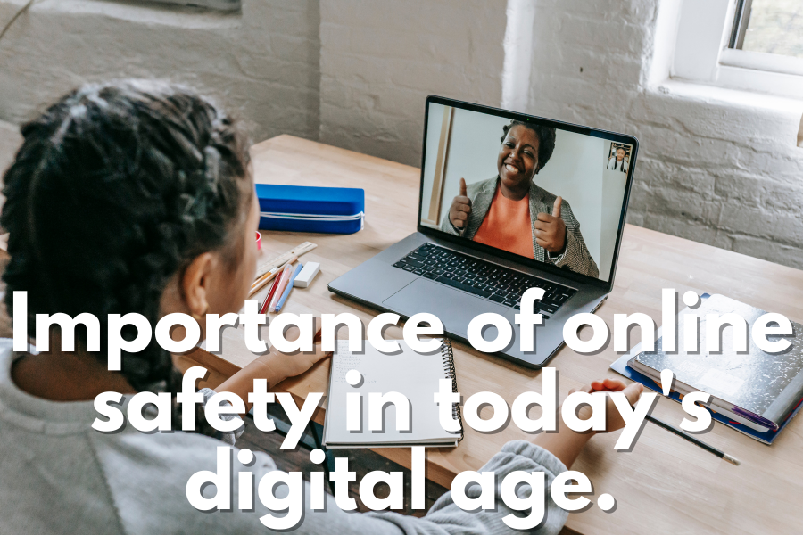 Importance of online safety in today's digital age.